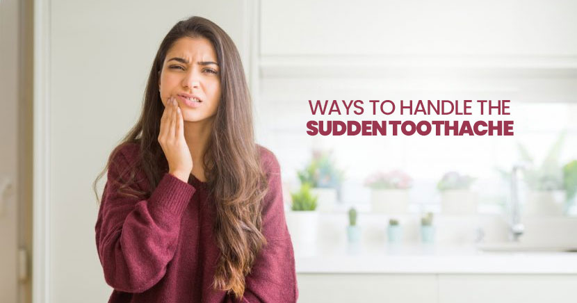 Ways To Handle The Sudden Toothache