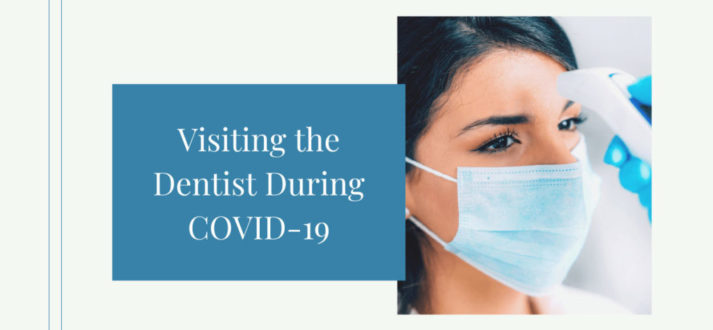 Visiting the Dentist During COVID 19 Pandemic 1024x538 713x330 1