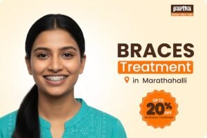 Braces in marathahalli