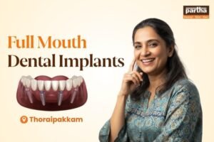 Full Mouth Dental Implants in Thoraipakkam