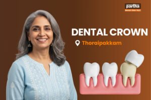 Dental Crowns in Thoraipakkam