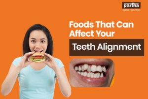 foods that can affect your teeth alignment