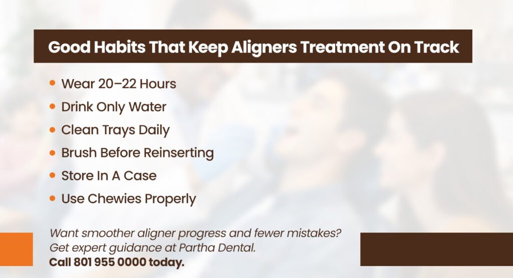 Common Mistakes to Avoid While Using Aligners 2 good habits that keep aligners treatment on track