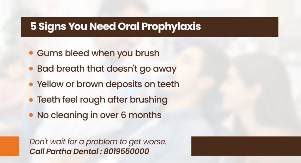 Oral Prophylaxis: Cost, Procedure, and Benefits? 3 signs you need oral prophylaxis